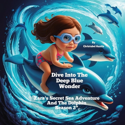 Dive Into The Deep Blue Wonder: Zara's Secret S...            Book Cover