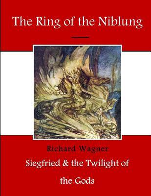 The Ring of the Niblung: Siegfried and the Twil... 1517112397 Book Cover