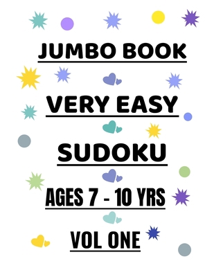 Jumbo Very Easy Sudoku Vol 1 Ages 7-10 Years: 3... B08PJWKTPX Book Cover