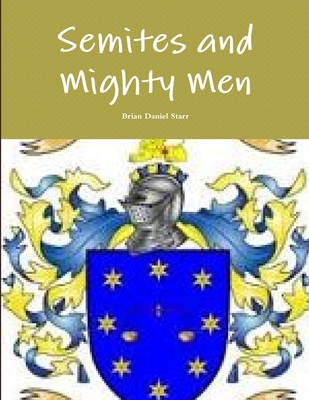 Semites and Might Men 0359020909 Book Cover