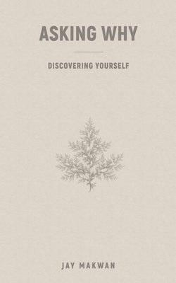 Asking Why: Discovering Yourself B0GNSY7B3M Book Cover