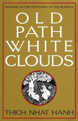 Old Path White Clouds: Walking in the Footsteps... 0938077260 Book Cover