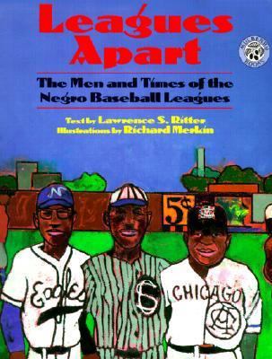 Leagues Apart: The Men and Times of the Negro B... 0613181832 Book Cover