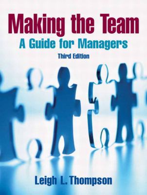 Making the Team: A Guide for Managers 0131861352 Book Cover