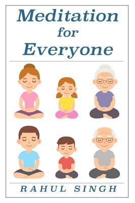 Meditation for Everyone: A Simple and Practical... 1985572281 Book Cover