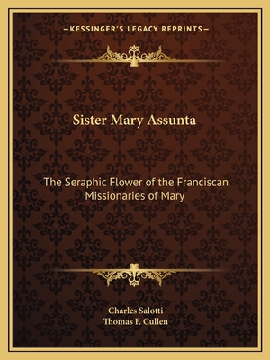Sister Mary Assunta: The Seraphic Flower of the... 1162619538 Book Cover