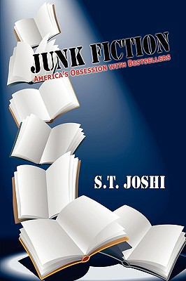 Junk Fiction: America's Obsession with Bestsellers 1434457133 Book Cover