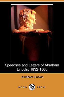 Speeches and Letters of Abraham Lincoln, 1832-1... 140652431X Book Cover