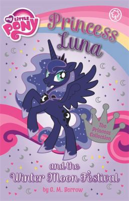 Princess Luna and the Winter Moon Festival (My ... 1408341492 Book Cover