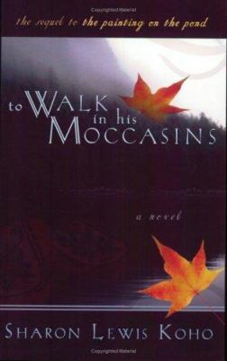 To Walk in His Moccasins: Book Two of Two 1555178782 Book Cover