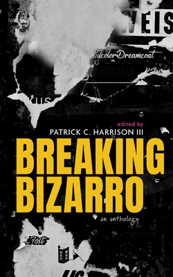 Breaking Bizarro 1639510680 Book Cover