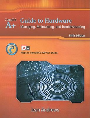 A+ Guide to Hardware: Managing, Maintaining and... 1435487389 Book Cover