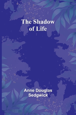 The Shadow of Life 9357972897 Book Cover