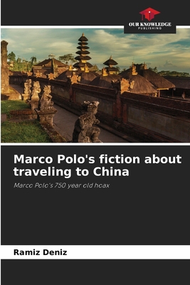 Marco Polo's fiction about traveling to China 6208074835 Book Cover