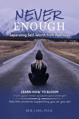 Never Enough: Separating Self-Worth from Approval 1737127407 Book Cover