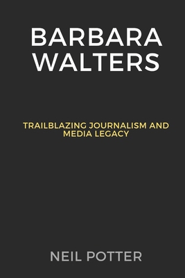 Barbara Walters: Trailblazing Journalism and Me... B0CQKDJR3S Book Cover