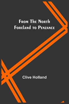 From the North Foreland to Penzance 9356312834 Book Cover