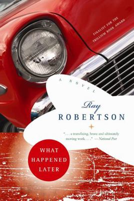 What Happened Later: A Novel 0887623654 Book Cover