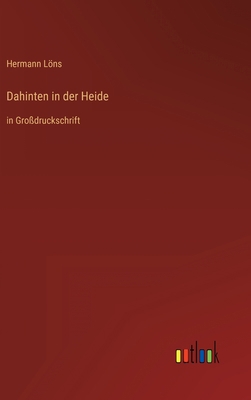 Dahinten in der Heide: in Großdruckschrift [German] 3368294377 Book Cover