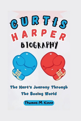 Curtis Harper Biography: The Hurt's Journey Thr...            Book Cover