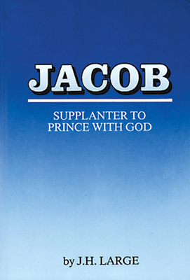 Jacob: From Supplanter to Prince with God 0946351147 Book Cover