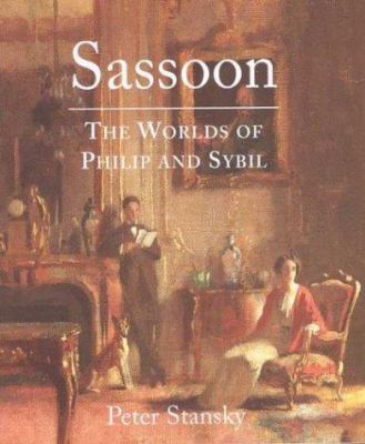 Sassoon: The Worlds of Philip and Sybil 0300095473 Book Cover