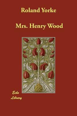 Roland Yorke 1406889687 Book Cover