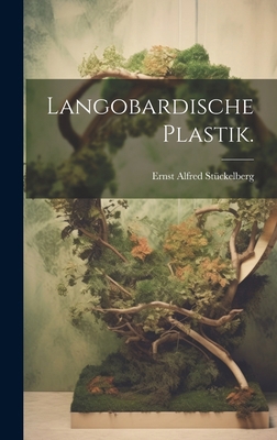 Langobardische Plastik. [German] 1020558296 Book Cover