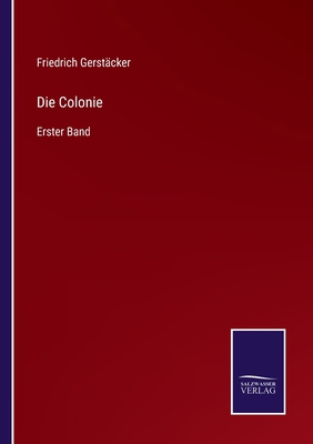 Die Colonie: Erster Band [German] 3752597321 Book Cover