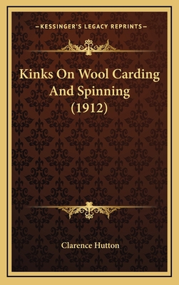 Kinks On Wool Carding And Spinning (1912) 1169085245 Book Cover