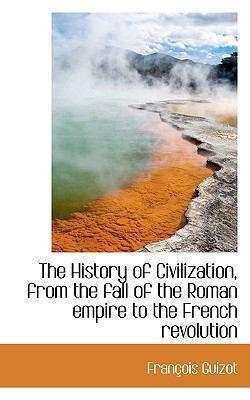 The History of Civilization, from the Fall of t... 1115564153 Book Cover