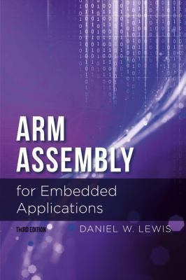 ARM Assembly for Embedded Applications, 3rd Edi... 1543908047 Book Cover