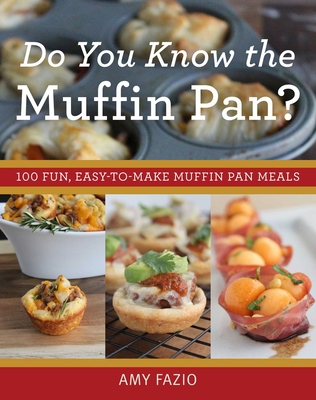 Do You Know the Muffin Pan?: 100 Fun, Easy-To-M... 1629146935 Book Cover