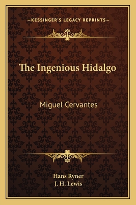 The Ingenious Hidalgo: Miguel Cervantes 1163175498 Book Cover