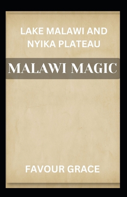 Malawi Magic: Lake Malawi and Nyika Plateau            Book Cover