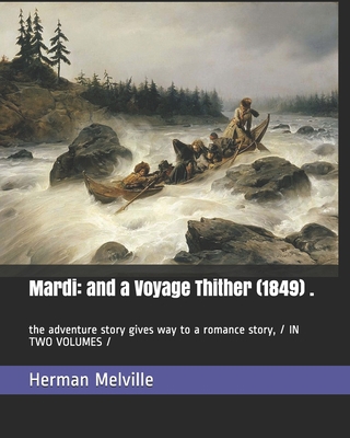 Mardi: and a Voyage Thither (1849) .: the adven... 1703312058 Book Cover