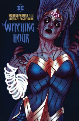 Wonder Woman & the Justice League Dark: The Wit... 1401290736 Book Cover