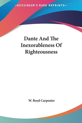 Dante And The Inexorableness Of Righteousness 1161589953 Book Cover