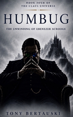 Humbug: The Unwinding of Ebenezer Scrooge 1951432061 Book Cover