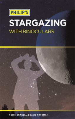 Philip's Stargazing with Binoculars 1849073007 Book Cover