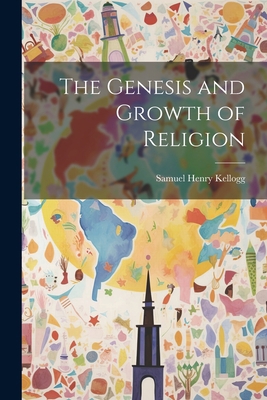The Genesis and Growth of Religion 1021974528 Book Cover