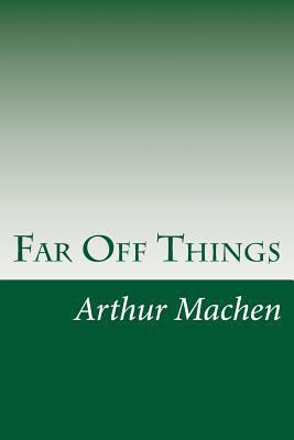 Far Off Things 1499125291 Book Cover