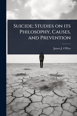 Suicide; Studies on its Philosophy, Causes, and... 1024040003 Book Cover