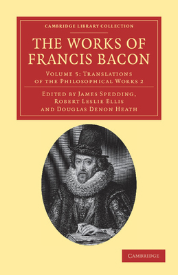 The Works of Francis Bacon 1108040683 Book Cover