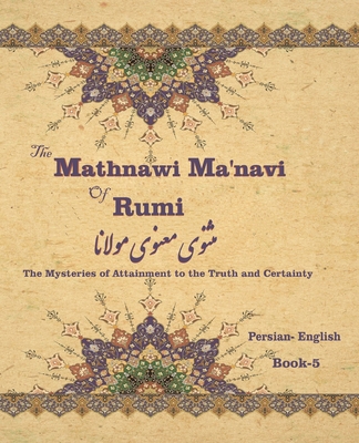 The Mathnawi Ma&#712;navi of Rumi, Book-5: The ... 1636209076 Book Cover