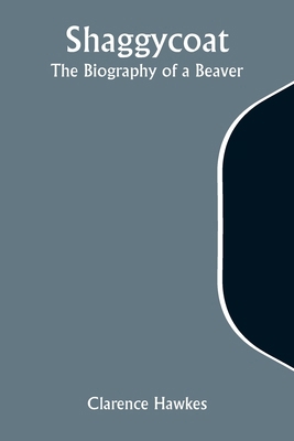 Shaggycoat: The Biography of a Beaver 935797265X Book Cover