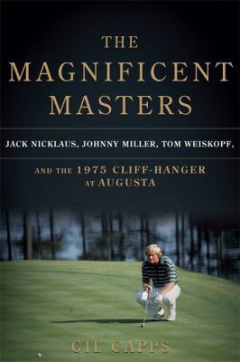 The Magnificent Masters: Jack Nicklaus, Johnny ... 0306820412 Book Cover