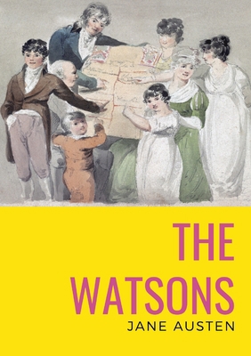 The watsons: the unfinished novel by Jane Austen 2382740701 Book Cover