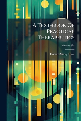 A Text-book Of Practical Therapeutics: With Esp... 1247836029 Book Cover