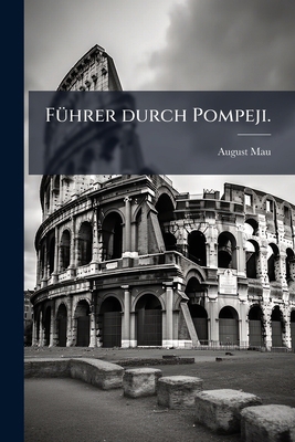FÃ1/4hrer durch Pompeji. [German] 102454432X Book Cover